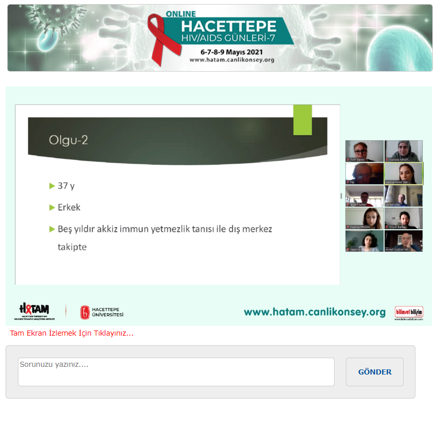 Hacettepe HIV/AIDS Tedavi ve Araştırma Merkezi (HATAM) tarafından düzenlenen, BİLİMSEL BİLİŞİM E-KONGRE MODÜLÜ ile online olarak gerçekleştirilen “HACETTEPE HIV/AIDS GÜNLERİ-7” toplantısının 4. paneli Dr. Öğr. Üyesi Meliha Çağla SÖNMEZER’in moderatörlüğünde, Doç. Dr. Tülin DEMİR’in “Örneklerle HIV Tanı ve Takibinde Kullanılan Testler” başlıklı sunumuyla gerçekleşti.
“Katılımcıların Vaka Sunumları” başlıklı 5. panelde Prof. Dr. Serhat ÜNAL’ın moderatörlüğünde, katılımcılarımızdan gelen vakaların sunumları yapıldıktan sonra sunulan vakalar hakkında konuşmacılarımız ile birlikte tartışıldı.
Katılımcılarımız ve konuşmacılarımıza toplantımızın 4. gününe aktif görüntülü katılımları nedeniyle teşekkür ediyoruz.
www.hatam.canlikonsey.org
www.hivpozitifve.org