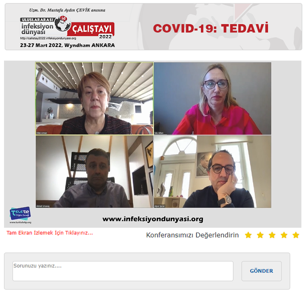 ULUSLARARASI İNFEKSİYON DÜNYASI ÇALIŞTAYI 2022’nin İnfeksiyon Dünyası (www.infeksiyondunyasi.org ) ve www.calistay2022.infeksiyondunyasi.org ‘dan canlı yayınlanan “COVID-19: TEDAVİ” online oturumunda, Prof. Dr. Dilek ARMAN ve Prof. Dr. Şebnem ERDİNÇ başkanlığında; Prof. Dr. Sıla AKHAN “Antiviral Tedaviler”, Prof. Dr. Alper ŞENER “Antiinflamatuvar - Antisitokin Tedaviler” ve Prof. Dr. Ahmet URSAVAŞ “Antikoagülan ve Oksijen Destek Tedavileri” sunumlarını online olarak gerçekleştirdiler.