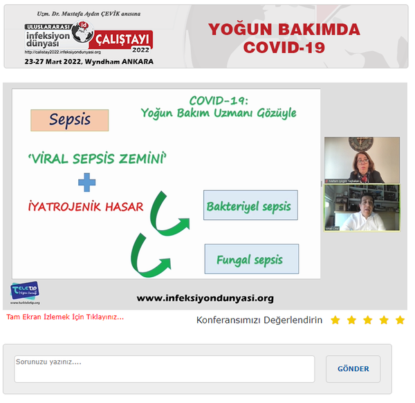 ULUSLARARASI İNFEKSİYON DÜNYASI ÇALIŞTAYI 2022’ nin İnfeksiyon Dünyası ( www.infeksiyondunyasi.org ) ve www.calistay2022.infeksiyondunyasi.org ‘dan canlı yayınlanan “YOĞUN BAKIMDA COVID-19” online oturumunda, Prof. Dr. Halis AKALIN ve Prof. Dr. Necmettin ÜNAL başkanlığında; Prof. Dr. İsmail CİNEL “Yoğun Bakım Uzmanı Gözüyle” ve Prof. Dr. Meltem TAŞBAKAN “İnfeksiyon Hastalıkları ve Klinik Mikrobiyoloji Uzmanı Gözüyle” sunumlarını online olarak gerçekleştirdiler.